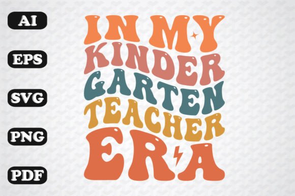 In My Kindergarten Teacher Era SVG PNG: A Versatile Graphic for Crafts and Creative Projects