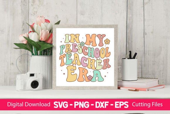 In My Preschool Teacher Era SVG – A Versatile Graphic Design Asset for Crafts and Branding