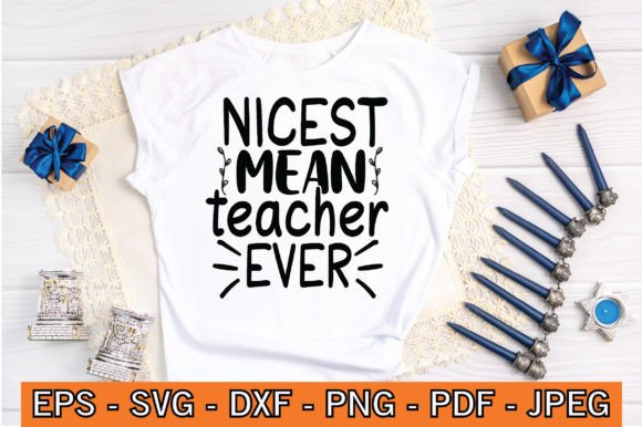 Nicest Mean Teacher Ever SVG Design: A Powerful Graphic for Crafts and Marketing