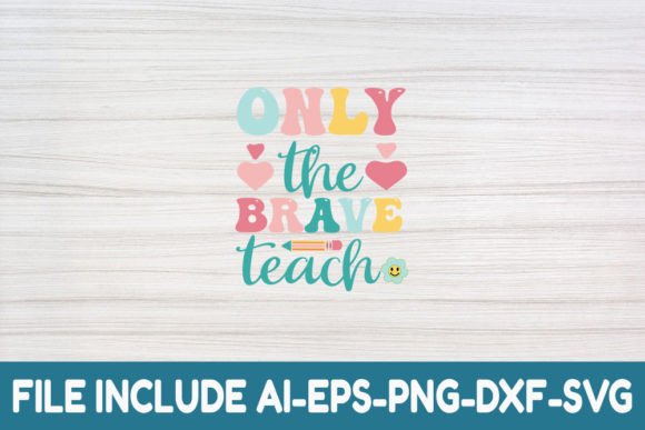 Only the Brave Teach – A Retro Graphic for Crafts and Creative Projects