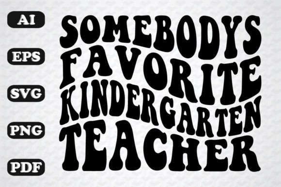 Somebody’s Favorite Kindergarten Teacher – A Playful Graphic Design Asset for Content Creators